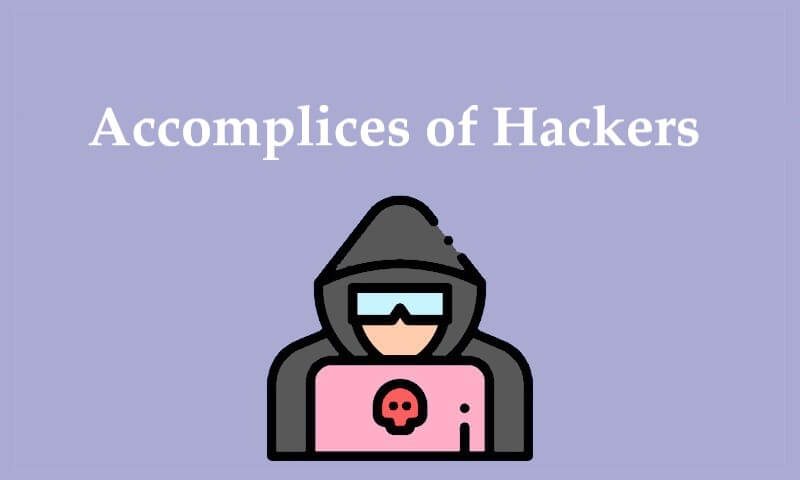 Who is the Accomplice of Hackers
